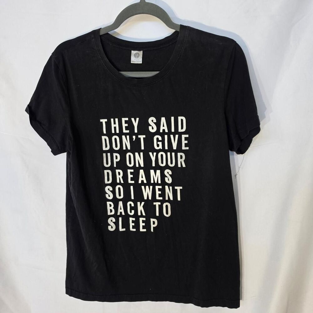Black Graphic Tee Funny Don't Give Up On Your Dreams Quote Short Sleeve Size L
